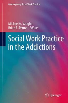 Social Work Practice in the Addictions 2013 ed.