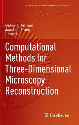 Computational Methods for Three-Dimensional Microscopy Reconstruction 2014 ed.