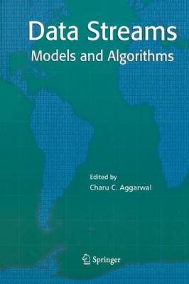 Data Streams: Models and Algorithms 2007 ed.