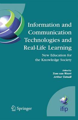 Information and Communication Technologies and Real-Life Learning: New Education for the Knowledge Society 2005 ed.