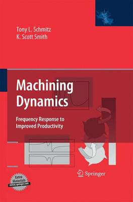 Machining Dynamics: Frequency Response to Improved Productivity 2009 ed.