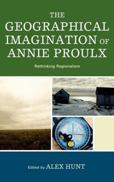 Geographical Imagination of Annie Proulx: Rethinking Regionalism