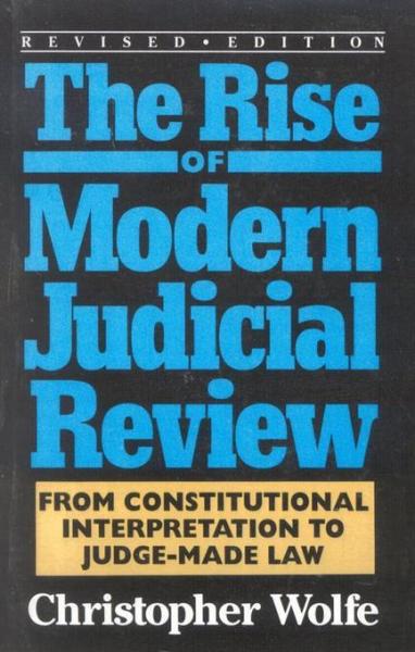 Rise of Modern Judicial Review: From Judicial Interpretation to Judge-Made Law