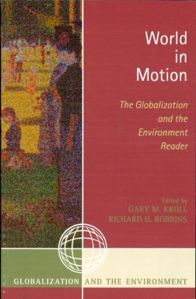 World in Motion: The Globalization and the Environment Reader