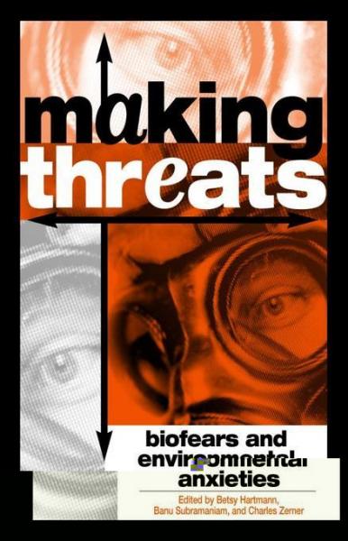 Making Threats: Biofears and Environmental Anxieties