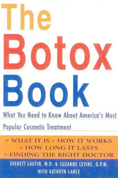 Botox Book: What You Need to Know About America's Most Popular Cosmetic Treatment