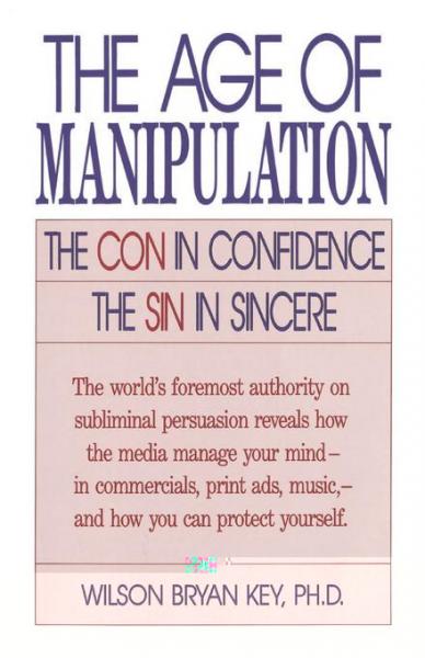 Age of Manipulation: The Con in Confidence, The Sin in Sincere