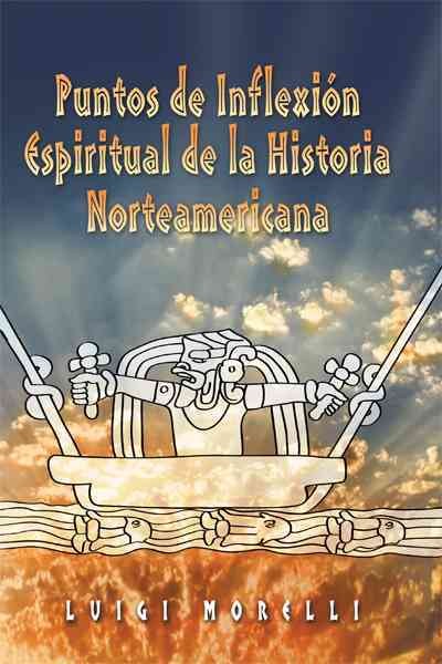 Puntos de Inflexion Espirituales de la Historia Norteamericana