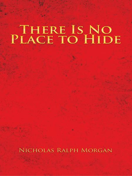 There Is No Place to Hide