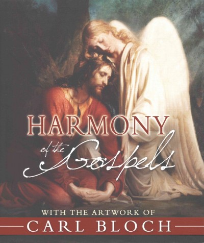 Harmony of the Gospels: With the Artwork of Carl Bloch