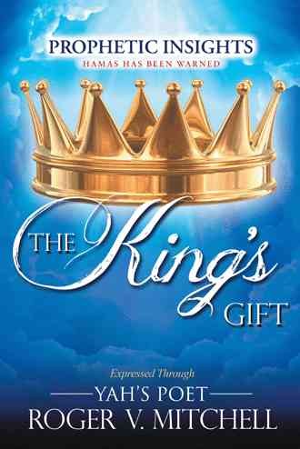 King'S Gift: Prophetic Insights Expressed Through Yah'S Poet