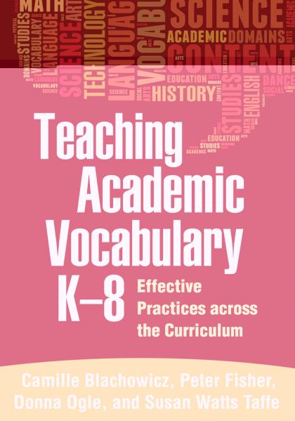 Teaching Academic Vocabulary K-8: Effective Practices across the Curriculum