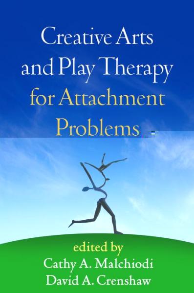 Creative Arts and Play Therapy for Attachment Problems