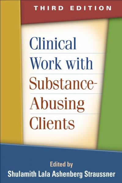 Clinical Work with Substance-Abusing Clients, Third Edition