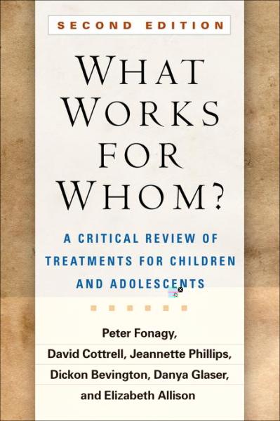 What Works for Whom?, Second Edition: A Critical Review of Treatments for Children and Adolescents