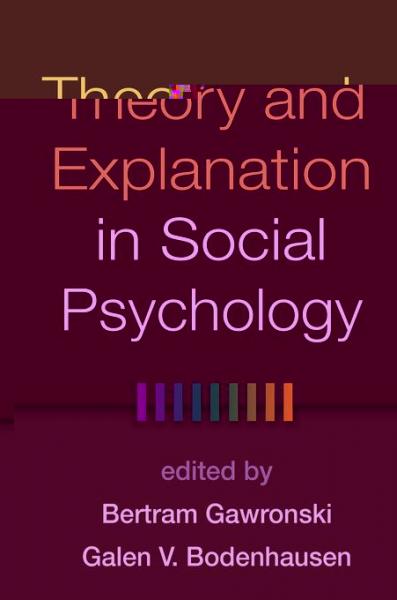 Theory and Explanation in Social Psychology