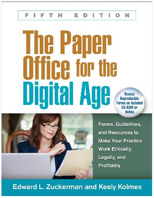 Paper Office for the Digital Age, Fifth Edition: Forms, Guidelines, and Resources to Make Your Practice Work Ethically,  Legally, and Profitably 5th edition