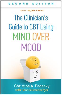 Clinician's Guide to CBT Using Mind Over Mood, Second Edition 2nd edition