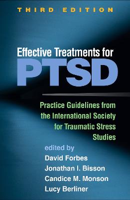 Effective Treatments for PTSD, Third Edition: Practice Guidelines from the International Society for Traumatic Stress  Studies 3rd edition