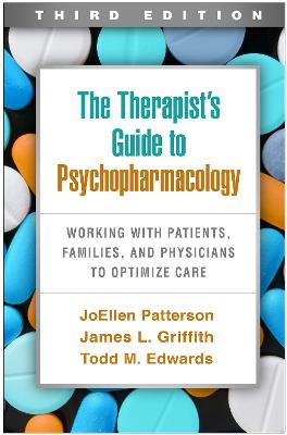 Therapist's Guide to Psychopharmacology, Third Edition: Working with Patients, Families, and Physicians to Optimize Care 3rd edition