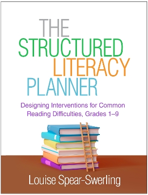 Structured Literacy Planner: Designing Interventions for Common Reading Difficulties, Grades 1-9