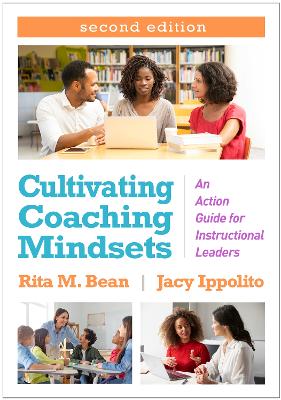Cultivating Coaching Mindsets: An Action Guide for Instructional Leaders