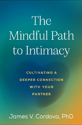 Mindful Path to Intimacy: Cultivating a Deeper Connection with Your Partner