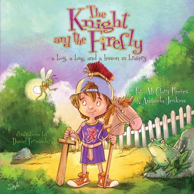 Knight and the Firefly: a boy, a bug, and a lesson in bravery