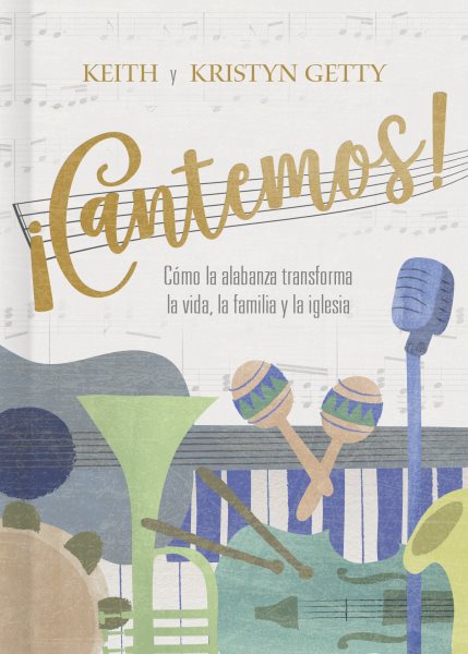 iCantemos!: Cómo la alabanza transforma tu vida, familia e iglesia