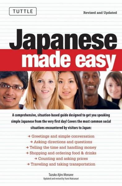 Japanese Made Easy: Revised and Updated: The Ultimate Guide to Quickly Learn Japanese from Day One