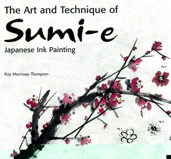 Art and Technique of Sumi-e Japanese Ink Painting: Japanese Ink Painting as Taught by Ukao Uchiyama