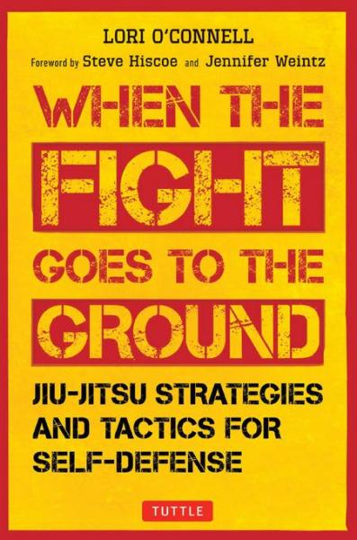 When the Fight Goes to the Ground: Jiu-Jitsu Strategies and Tactics for Self-Defense (Downloadable Media Included)