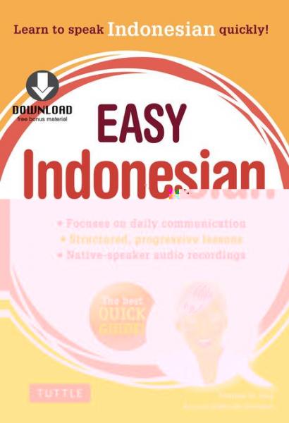Easy Indonesian: Learn to Speak Indonesian Quickly (Downloadable Audio Included)