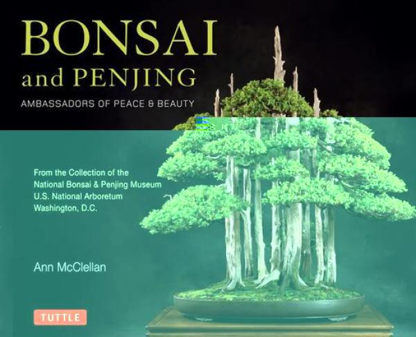 Bonsai and Penjing: Ambassadors of Peace & Beauty