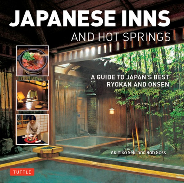 Japanese Inns and Hot Springs: A Guide to Japan's Best Ryokan & Onsen