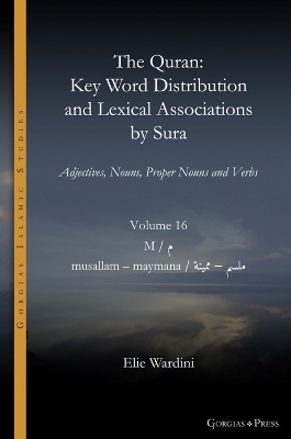 Quran. Key Word Distribution and Lexical Associations by Sura: Adjectives, Nouns, Proper Nouns and Verbs