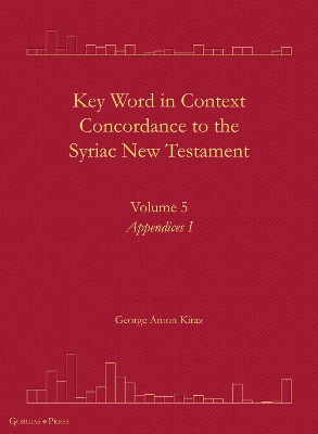 Key Word in Context Concordance to the Syriac New Testament: Volume 5 (Appendices I)