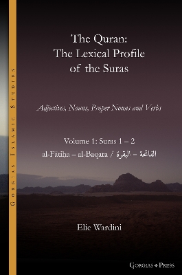 Quran. The Lexical Profile of the Suras: Volume 1: Suras: 1-2:  - : al-Ftia - al-Baqara