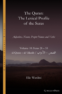 Quran. The Lexical Profile of the Suras: Volume 10: Suras: 28-33:  - : al-Qaa - al-Azb