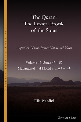 Quran. The Lexical Profile of the Suras: Volume 13: Suras: 47-57:  - : Muammad - al-add
