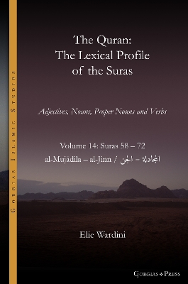 Quran. The Lexical Profile of the Suras: Volume 14: Suras: 58-72:  - : al-Mujdila - al-Jinn