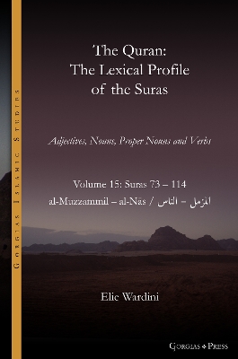 Quran. The Lexical Profile of the Suras: Volume 15: Suras: 73-114:   - : al-Muzzammil - al-Ns