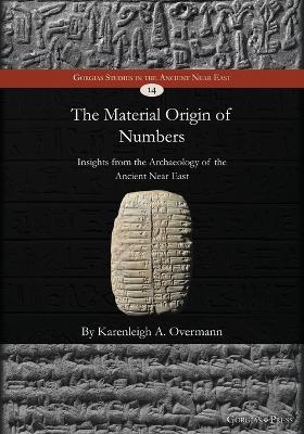 Material Origin of Numbers: Insights from the Archaeology of the Ancient Near East