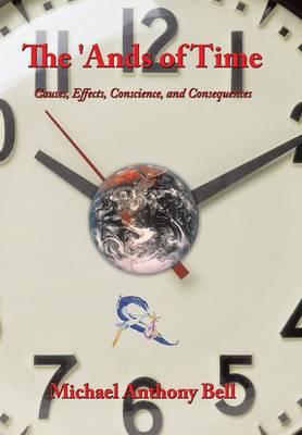 'Ands of Time: Causes, Effects, Conscience, and Consequences