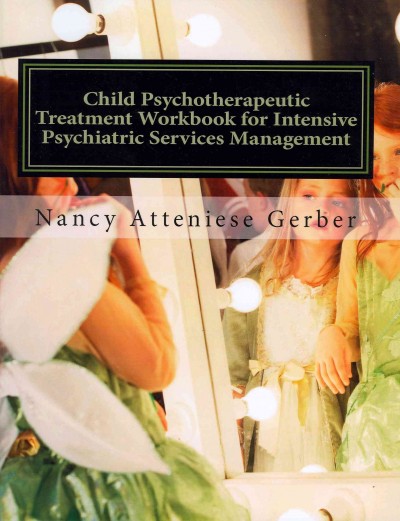 Child Psychotherapeutic Treatment Workbook for Intensive Psychiatric  Services Management: Inpatient Psychotherapy