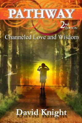 Pathway 2nd Edition.: The channeled love and wisdom from the Trans-Leations by David Knight 2nd Revised edition