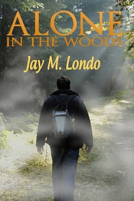 Alone in the woods