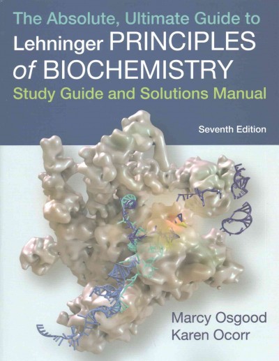 Absolute, Ultimate Guide to Principles of Biochemistry Study Guide and  Solutions Manual Seventh Edition
