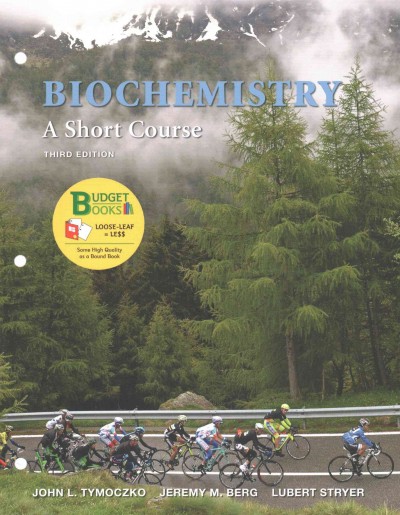 Loose-Leaf Version for Biochemistry: A Short Course 3rd ed.