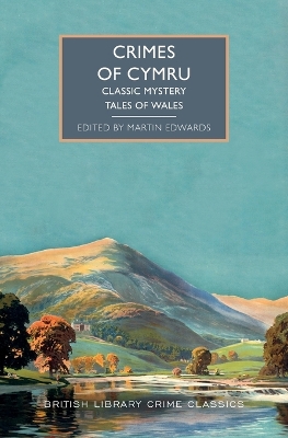 Crimes of Cymru: Classic Mystery Tales of Wales: Classic Mystery Tales of Wales